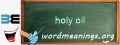 WordMeaning blackboard for holy oil